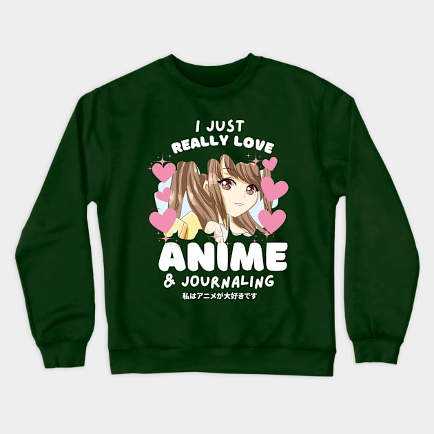 I LOVE ANIME & JOURNALING Crewneck Sweatshirt by Zestee Apparel